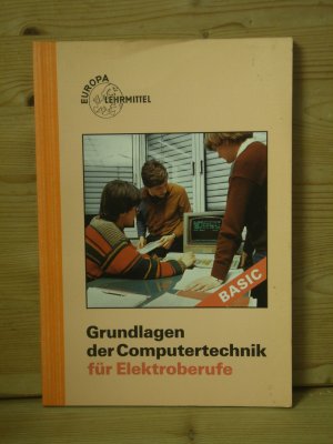 "Grundlagen der Computertechnik für Elektroberufe"