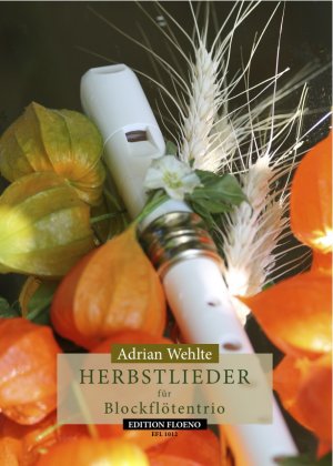 gebrauchtes Buch – Adrian Wehlte – 2 HEFTE Herbstlieder für Blockflötentrio