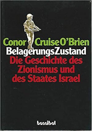 Belagerungszustand - Die Geschichte des Zionismus und des Staates Israel