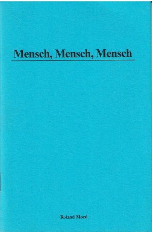 gebrauchtes Buch – Roland Moed – Roland Moed: Mensch, Mensch, Mensch