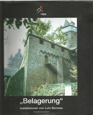 Belagerung - Installationen. Fotodokumentation