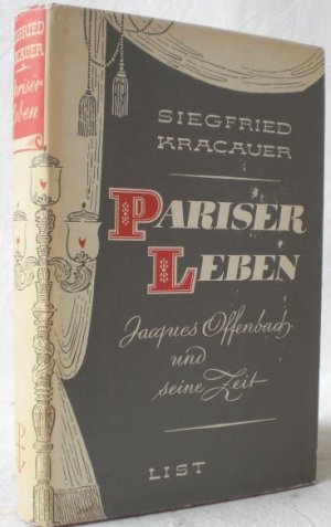 Pariser Leben. Jacques Offenbach und seine Zeit. Eine Gesellschaftsbiographie.