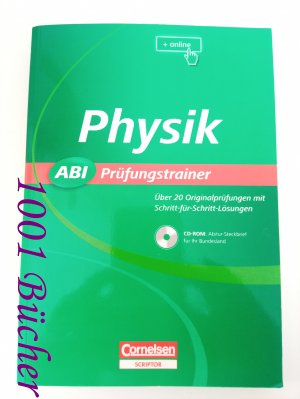 Physik ~ Abi Prüfungstrainer ~ Buch mit CD-ROM. Über 20 Originalprüfungen mit Schritt-für-Schritt-Lösungen