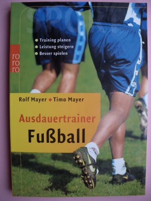 gebrauchtes Buch – Mayer, Rolf; Mayer – Ausdauertrainer Fußball - Training planen.