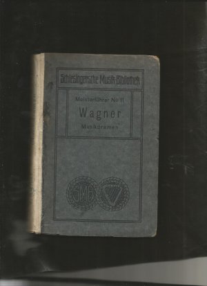 Richard Wagner, Musikdramen, Meisterführer Nr. 11 a/b