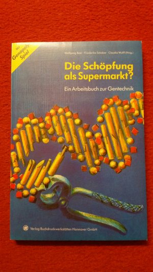 gebrauchtes Buch – Beer, Wolfgang; Schober – Die Schöpfung als Supermarkt?  -  Ein Arbeitsbuch zur Gentechnik    -    NEU  -  noch unbenutzt