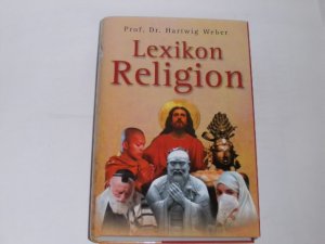 gebrauchtes Buch – Hartwig Weber – Lexikon Religion. gebrauchtes Buch – Hartwig Weber – Lexikon Religion.