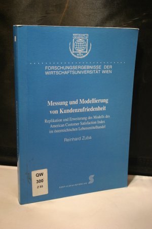 Messung und Modellierung von Kundenzufriedenheit. Replikation und Erweiterung des Modells des American Customer Satisfaction Index im österreichischen […]