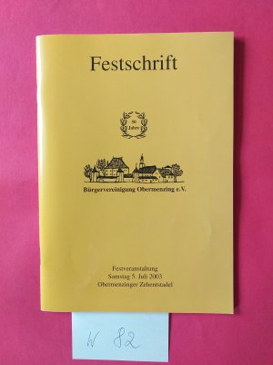 "Festschrift " 50 Jahre Bürgervereinigung Obermenzing e.V. Festveranstaltung, Samstag 5. Juli 2003, Obermenzinger Zehentstadel.