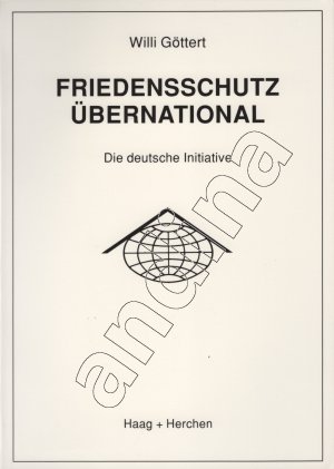 Friedensschutz übernational // Die deutsche Initiative