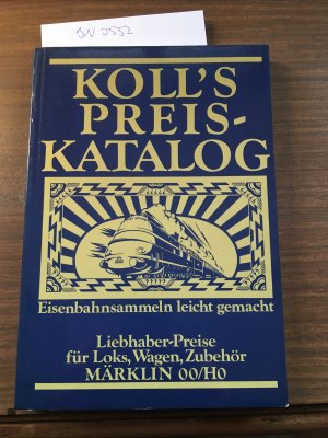 Koll's Preiskatalog. Eisenbahnsammeln leicht gemacht. Liebhaber-Preise für Loks, wagen, Zubehör. Märklin 00/H0. 1980.