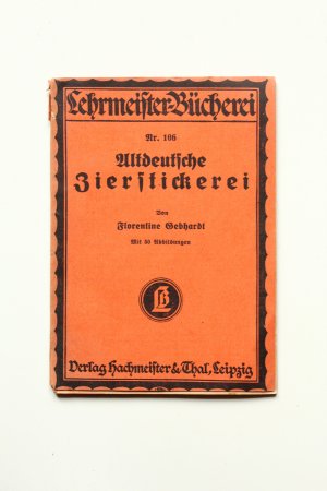 antiquarisches Buch – Florentine Gebhardt – Altdeutsche Zierstickerei.