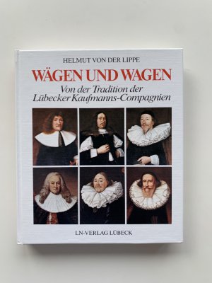 Wägen und Wagen, Von der Tradition der Lübecker Kaufmanns-Compagnien