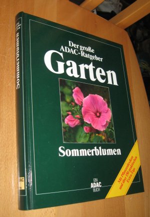 gebrauchtes Buch – ADAC  – Der große ADAC- Ratgeber Garten : Sommerblumen