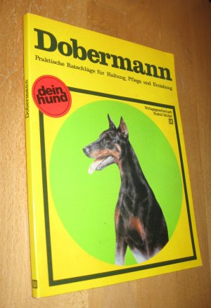 Der Dobermann - Praktische Ratschläge für Haltung, Pflege und Erziehung