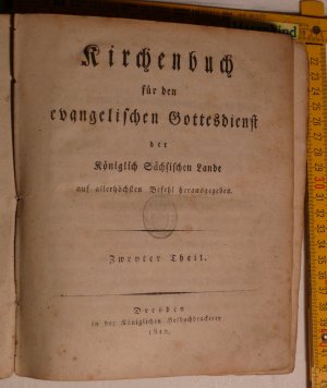 Kirchenbuch für den evangelischen Gottesdienst der Königlich Sächsischen Lande auf allerhöchsten Befehl herausgegeben. Zweyter Theil. (2. Teil)