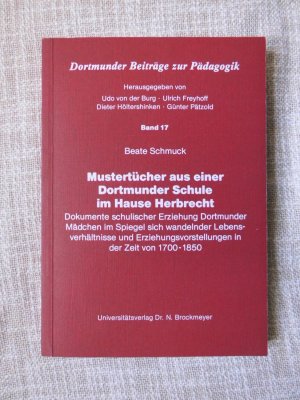 Mustertücher aus einer Dortmunder Schule im Hause Herbrecht. Dokumente schulischer Erziehung Dortmunder Mädchen im Spiegel sich wandelnder Lebensverhältnisse […]