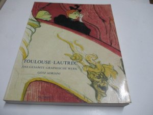 Toulouse-Lautrec. Das gesamte graphische Werk. Sammlung Gerstenberg.