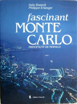 gebrauchtes Buch – Bazzoli, Italo und Philippe Erlanger – faszinierendes Monte Carlo - Fürstentum Monaco