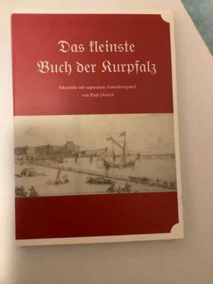 gebrauchtes Buch – Das kleinste Buch der Kurpfalz  Faksimile mit separatem Anmerkungsteil von Rudi Dorsch