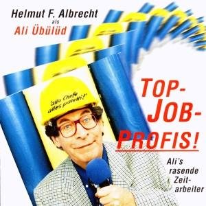 Helmut F. Albrecht - Top Job-Profis! - Ali's rasende Zeitarbeiter