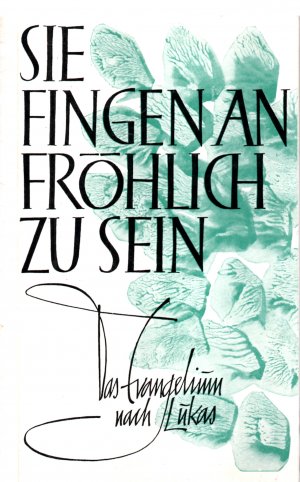 Sie fingen an fröhlich zu sein