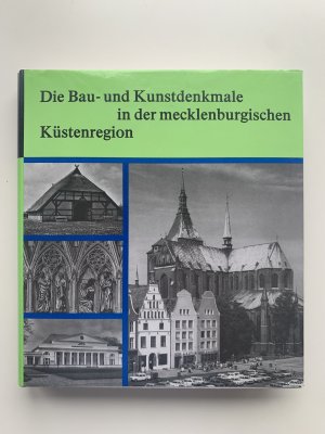 Die Bau- und Kunstdenkmale in der mecklenburgischen Küstenregion - Mit den Städten Rostock und Wismar