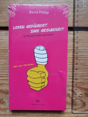 gebrauchtes Buch – Bernd Phillip – Leben gefährdet Ihre Gesundheit