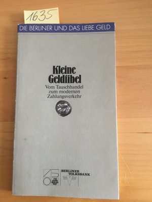 Die Berliner und das liebe Geld. Kleine Geldfibel. Vom Tauschhandel zum modernen Zahlungsverkehr.