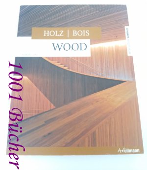 Holz Wood Bois ~ Architecture Compact  [dreisprachig dt.-engl.-franz.]