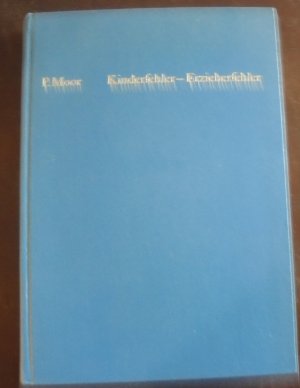 Kinderfehler - Erzieherfehler