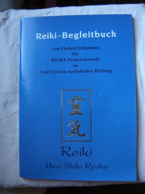 Reiki-Begleitbuch - Für Reiki-Praktizierende im Usui System natürlicher Heilung