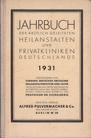 Jahrbuch der ärztlich geleiteten Heilanstalten und Privatkliniken Deutschlands 1931