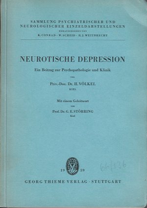 Neurotische Depression - Ein Beitrag zur Psychopathologie und Klinik