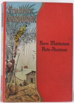 Herrn Mahlhubers Reise-Abenteuer