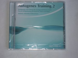 neues Hörbuch – Antonia Arboleda-Hahnemann – Autogenes Training 2 - Einführung und Übung der Fortgeschrittenen-Stufe. Durch Entspannung persönliche Ziele erreichen