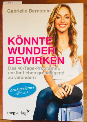 gebrauchtes Buch – Gabrielle Bernstein – Könnte Wunder bewirken - Das 40-Tage-Programm um Ihr Leben grundlegend zu verändern