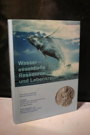 gebrauchtes Buch – Parthier, Benno  – Wasser - essentielle Ressource und Lebensraum. Vorträge anläßlich der Jahresversammlung vom 6. bis 9. April 2001 zu Halle (Saale) (Nova Acta Leopoldina. Abhandlungen der Deutschen Akademie der Naturforscher Leopoldina, N. F., Bd. 85, Nr. 323)