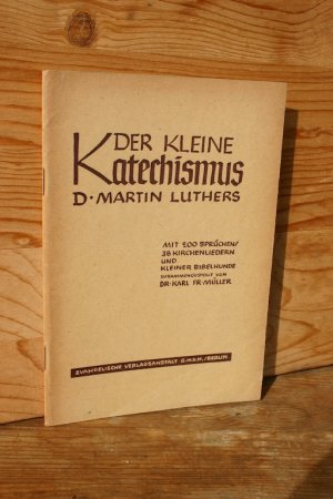 antiquarisches Buch – Luther, Martin / Müller – Der Kleine Katechismus D. Martin Luthers. Mit 200 Sprüchen, 38 Kirchenliedern und kleiner Bibelkunde