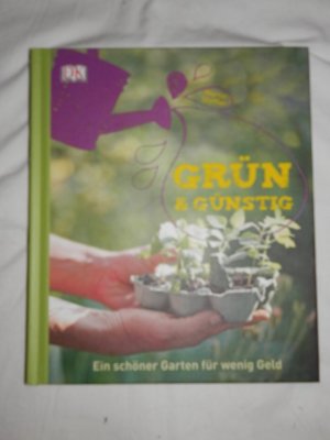 Grün & günstig - Ein schöner Garten für wenig Geld