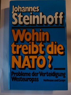 Wohin treibt die NATO? Probleme der Verteidigung Westeuropas