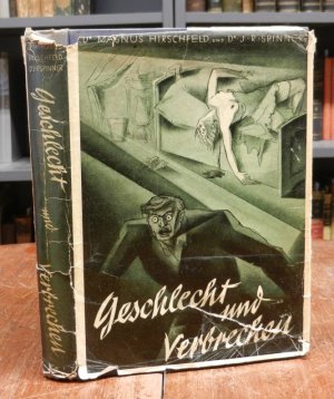 Geschlecht und Verbrechen. Hg. von M. Hirschfeld, bearbeitet von J.R. Spinner.