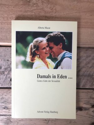 gebrauchtes Buch – Alberta Mazat – Damals in Eden... Gottes Gabe der Sexualität.