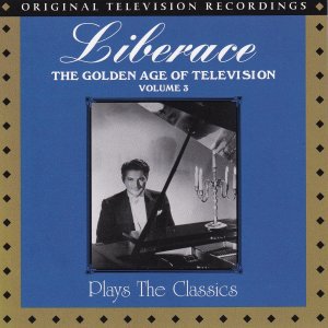 gebrauchter Tonträger – Liberace – The Golden Age of Television Vol. 3: Plays the Classics