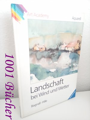 gebrauchtes Buch – Bagnall, Brian; Bagnall – Aquarell ~ Landschaft bei Wind und Wetter  [Art Academy]