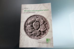 gebrauchtes Buch – Ralf Thomas – Reformation und Landesgeschichte Sachsens - Skizzen eines halben Jahrtausends