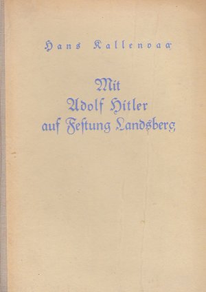 antiquarisches Buch – Hans Kallenbach – Mit Adolf Hitler auf Festung Landsberg