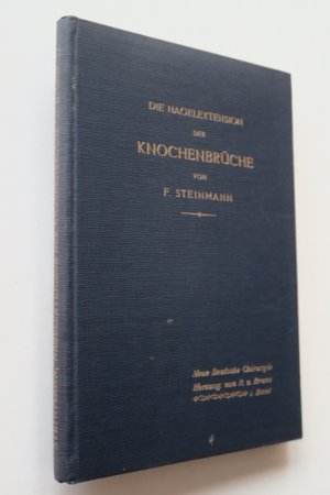 Steinmann, F. Die Nagelextension der Knochenbrüche. Erste Ausgabe. Stuttgart, Verlag von Ferdinand Enke, 1912. * Mit 136 Textabbildungen. * XIV, 197 S […]