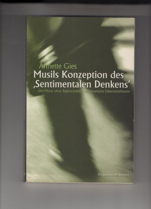 Musils Konzeption des ,Sentimentalen Denkens' - Der Mann ohne Eigenschaften als literarische Erkenntnistheorie