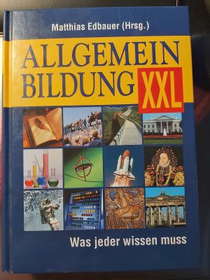 Allgemeinbildung XXL - Was jeder wissen muss (Sonderausgabe)